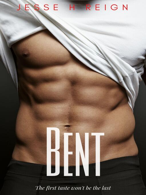 Title details for Bent by Jesse H Reign - Available
